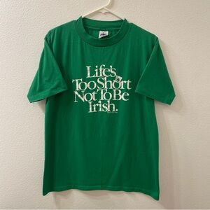Luck of the Irish life’s to short to not be Irish tee green vintage large